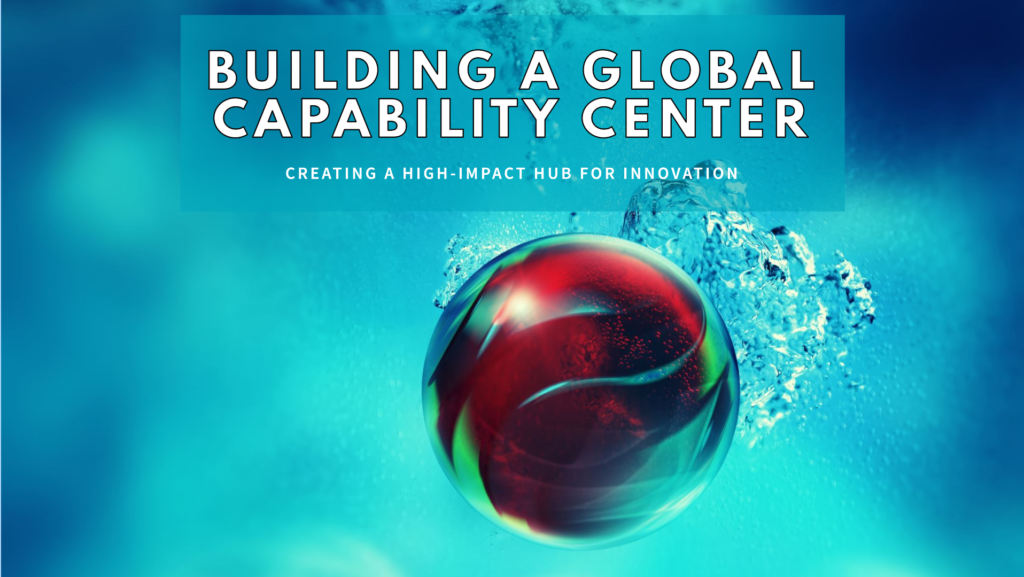 Building a Global Capability Center